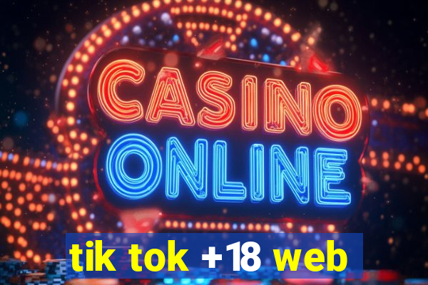 tik tok +18 web